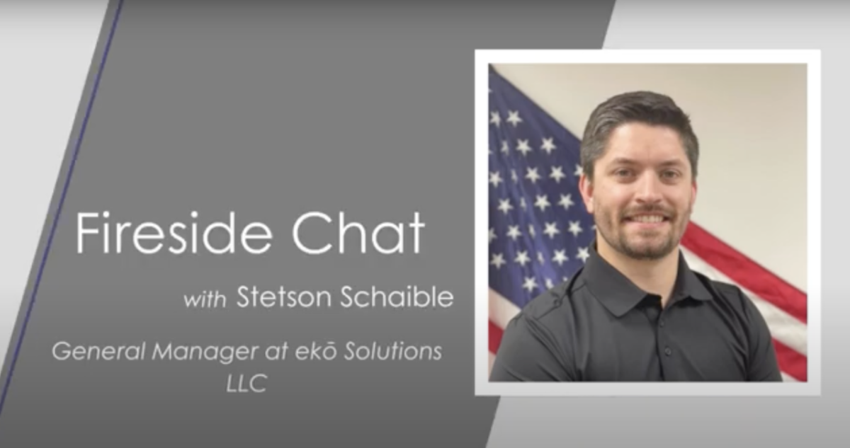 Stetson Schaible with "Fireside Chat with Stetson Schaible, General Manager of ekō Solutions LLC"