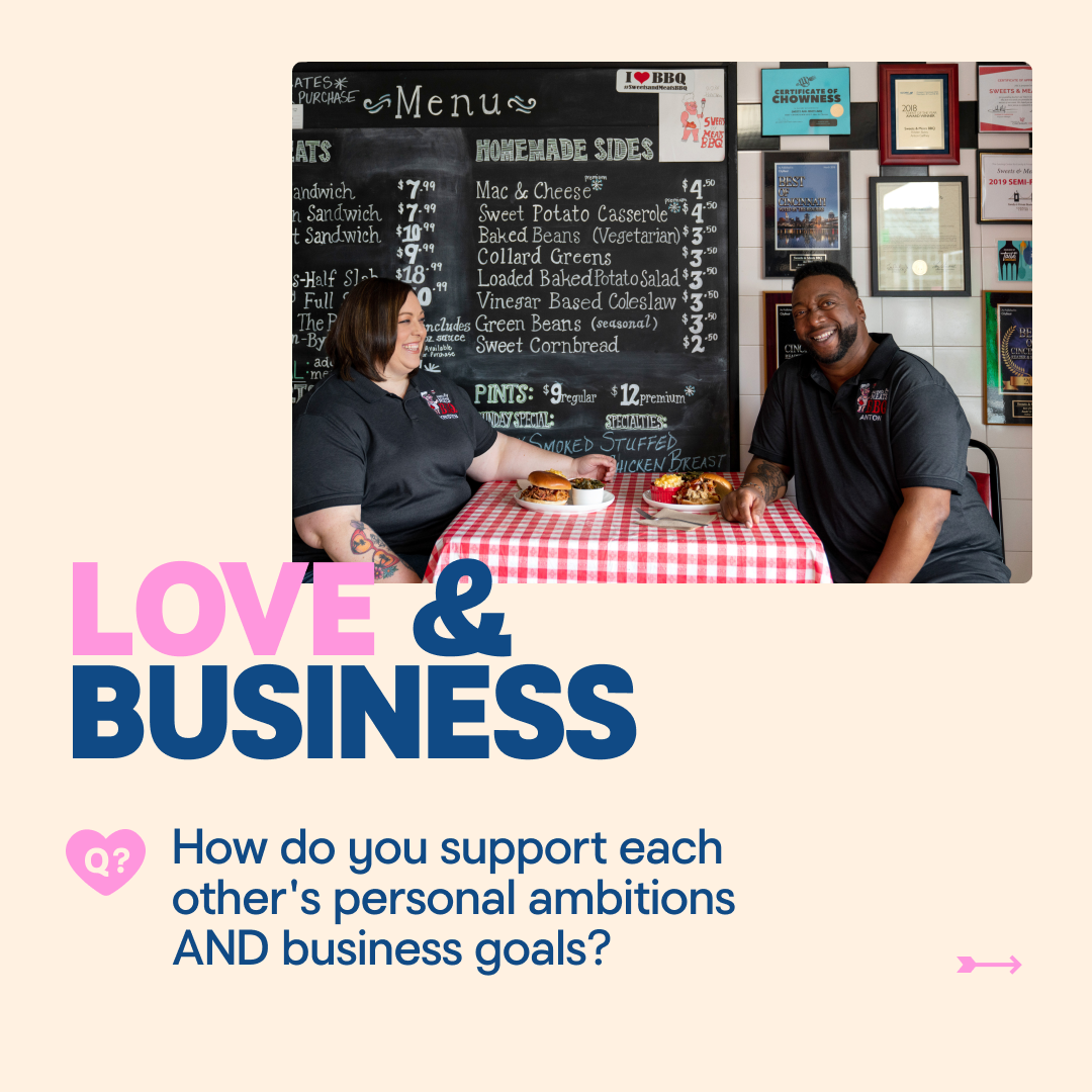 LOVE & BUSINESS: How do you support each other's personal ambitions AND business goals?