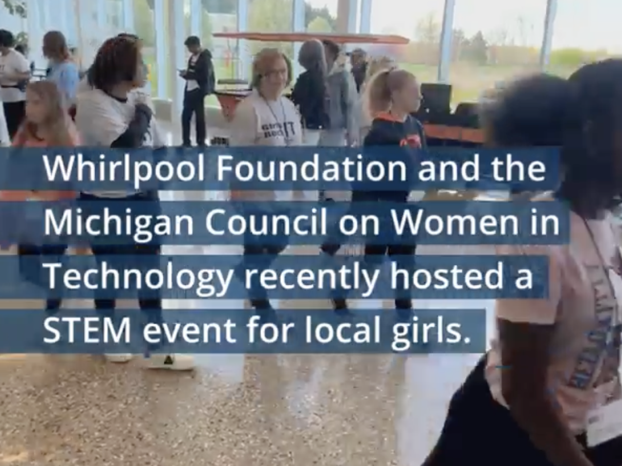 "Whirlpool Foundation and the Michigan Council on Women in Technology recently hosted a STEM event for local girls."