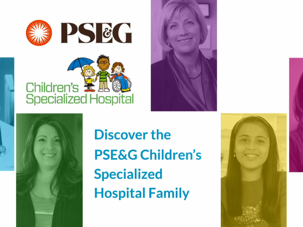 "Discover the PSE&G Children's Specialized Hospital Family" Five profiles of different people in colored boxes.