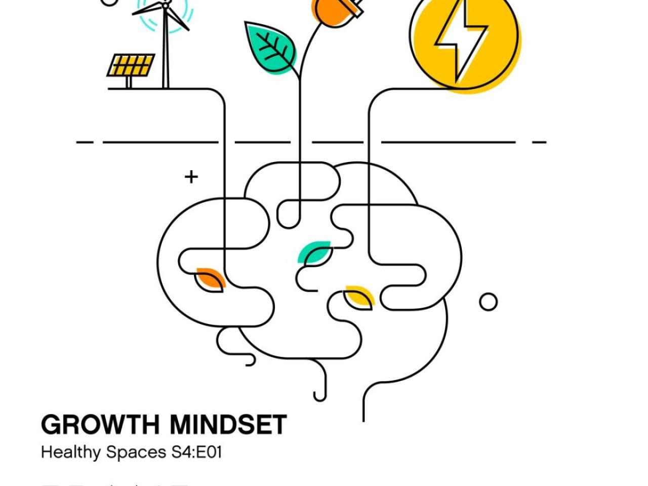 Healthy Spaces Podcast: Season 4, Episode 1 - Growth Mindset