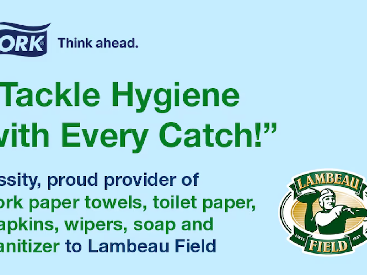 Tork: Tackle hygiene with every catch.