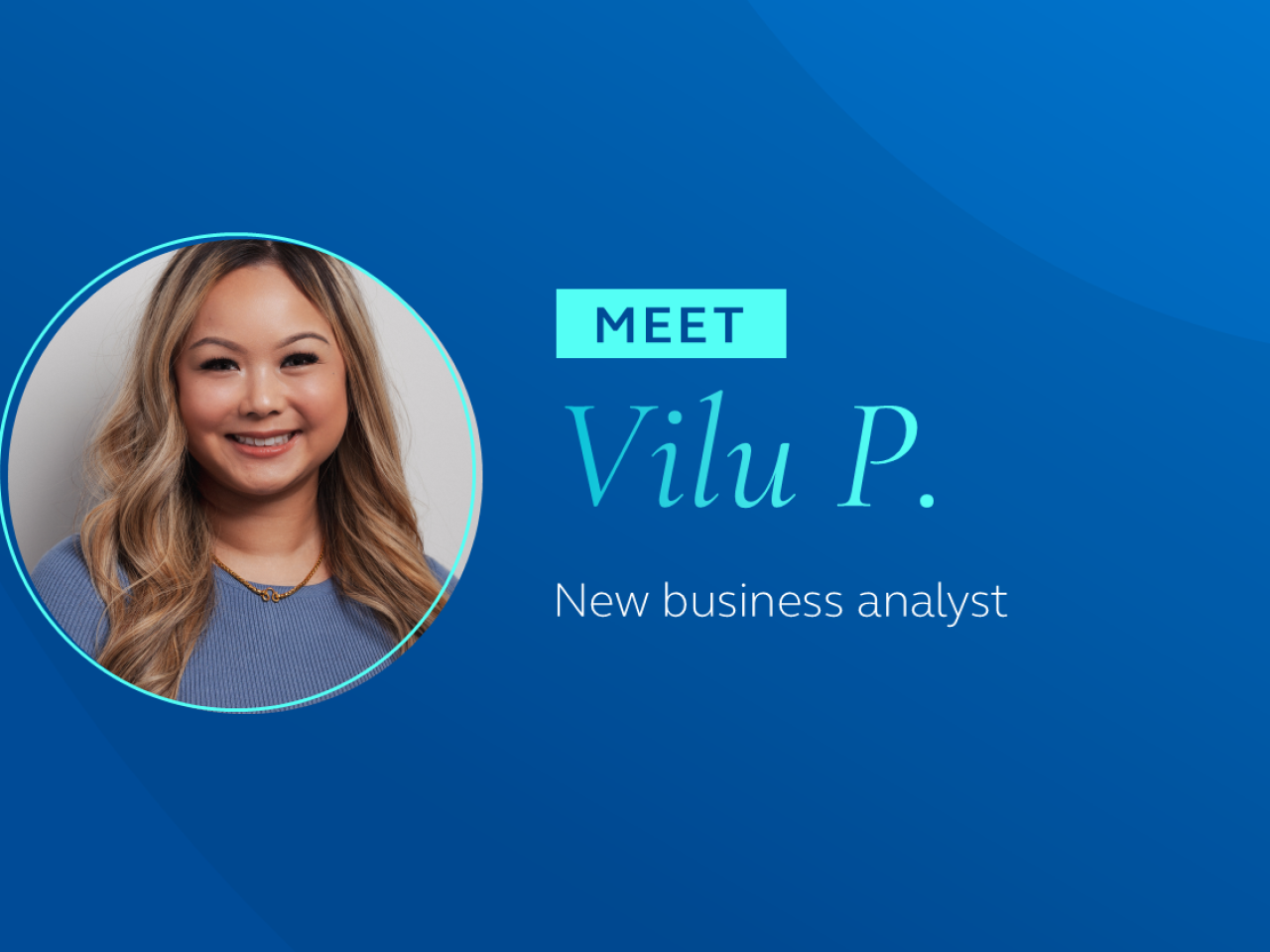 Meet Vilu P. New business analyst.