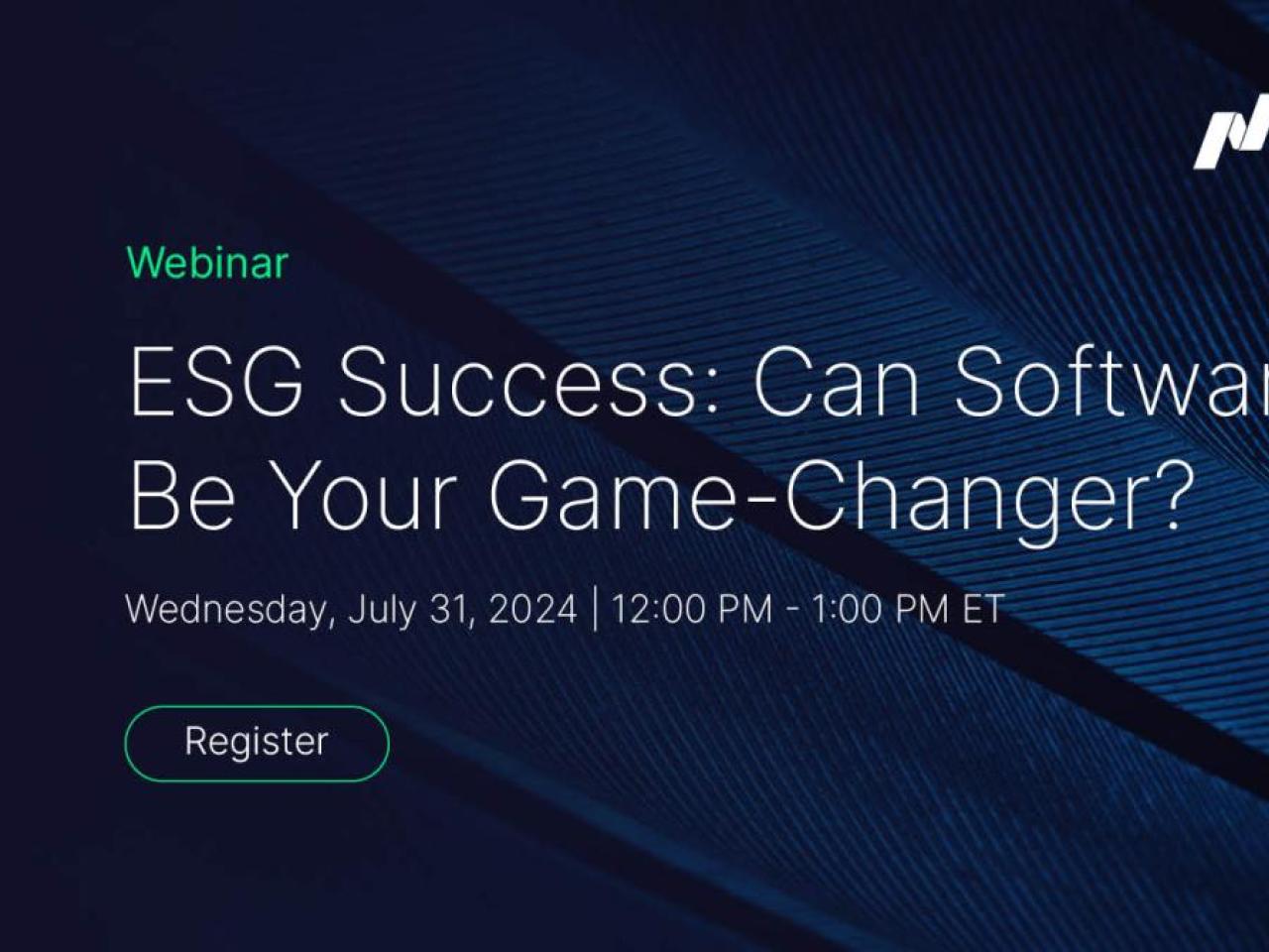 "Webinar ESG Success: Can Software Be Your Game-Changer? Wednesday, July 31, 2024 | 12:00 PM - 1:00 PM ET"