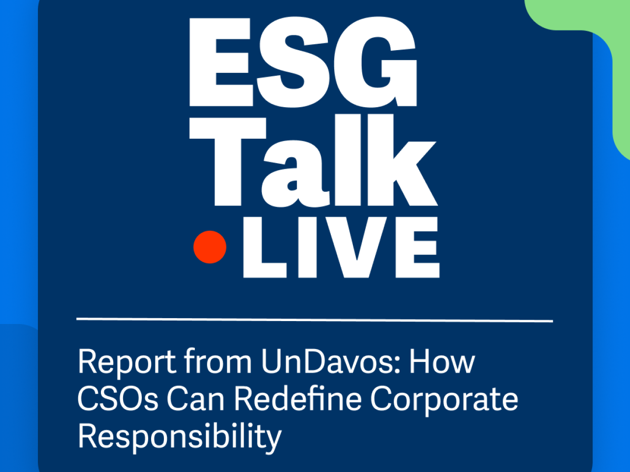 ESG Talk Live - Report from UnDavos: How CSOs Can Redefine Corporate Reponsibililty