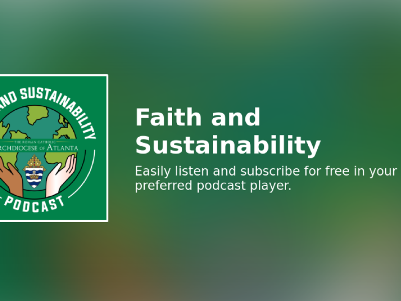 Faith and Sustainability Podcast Logo and intro text