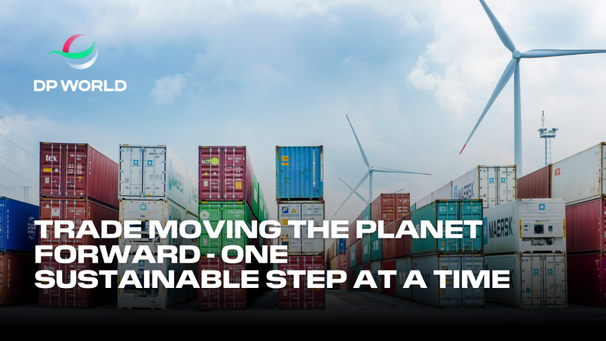 Background of stacked shipping containers and wind turbines with the words "TRADE MOVING THE PLANET FORWARD - ONE SUSTAINABLE STEP AT A TIME" 