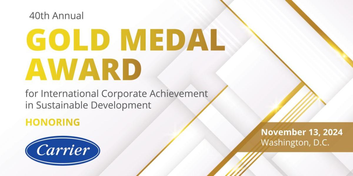 "40th Annual GOLD MEDAL AWARD for International Corporate Achievement in Sustainable Development"