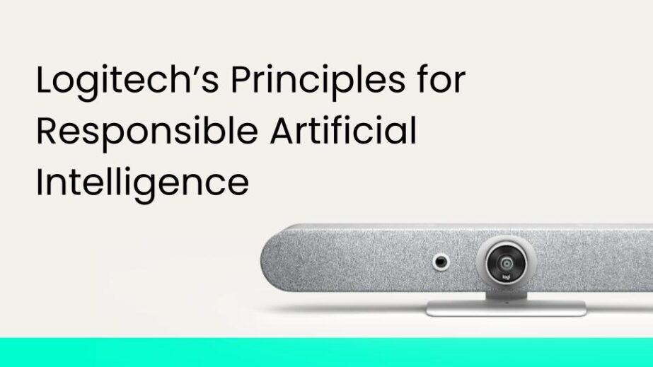 "Logitech's Principles for Responsible Artificial Intelligence" an electronic device with a built in camera to the right.