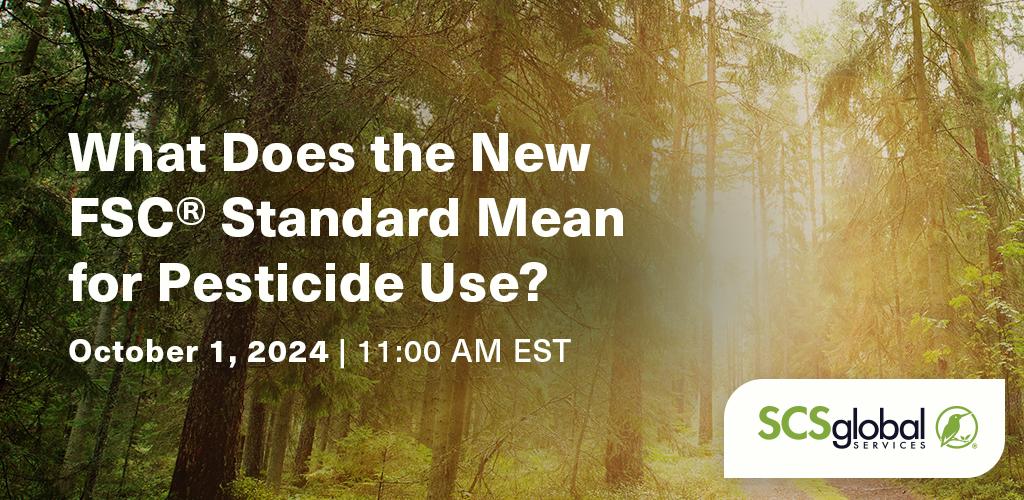 What Does the New FSC® Standard Mean for Pesticide Use?