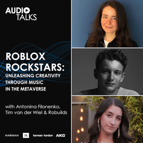 Audio Talks Podcast: Roblox Rockstars; Unleashing creativity through music in the metaverse.