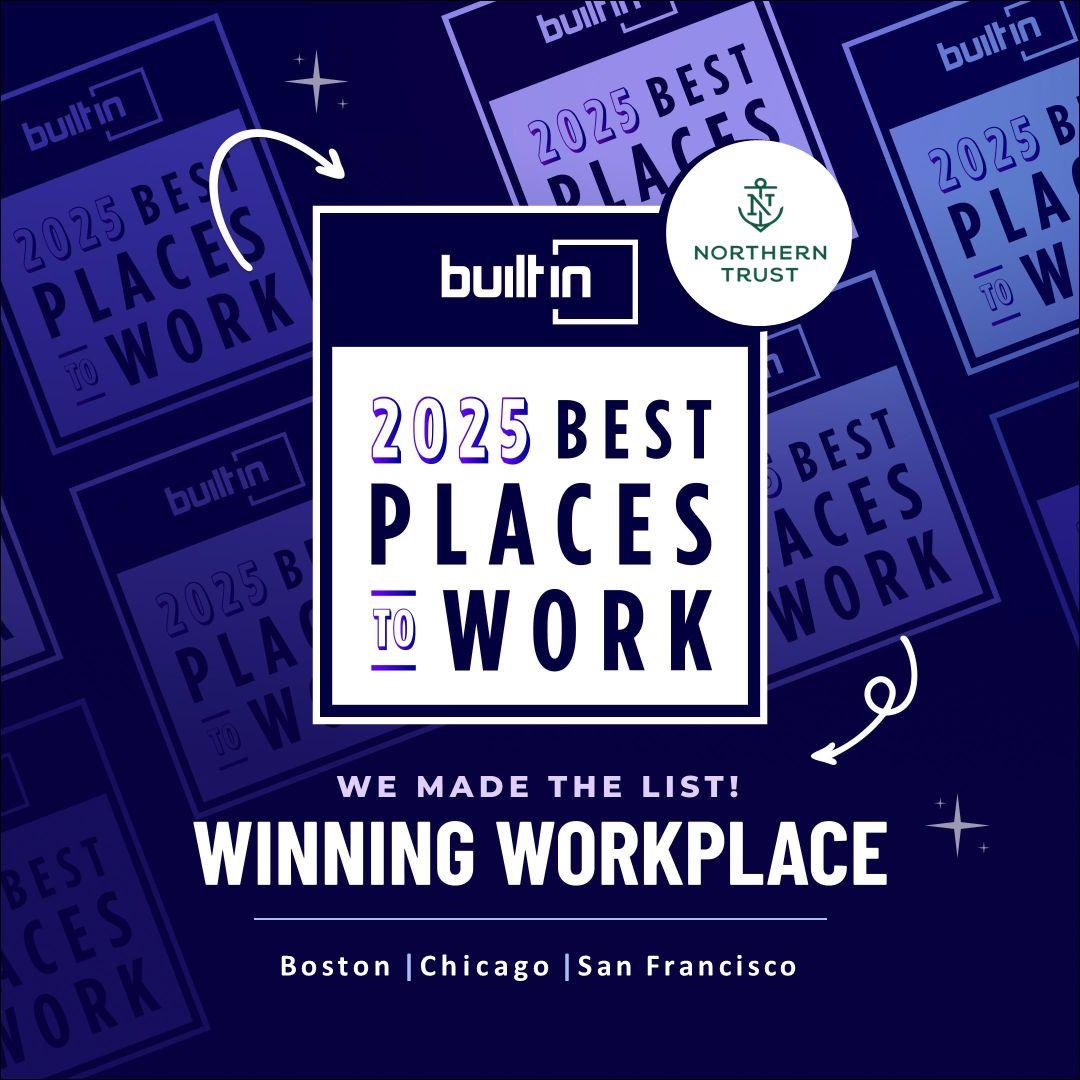 Built In 2025 Best Places to Work. Northern Trust Winning Workplace