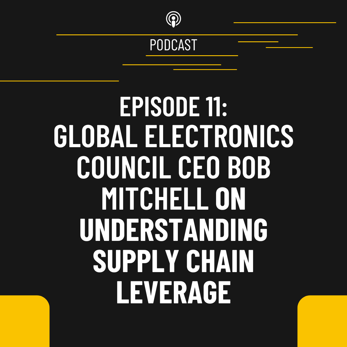 "episode 11 global electronics council ceo bob mitchell on understanding supply chain leverage"