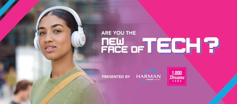 Are you the new face of TECH? The 1000 dreams fund presented by HARMAN.