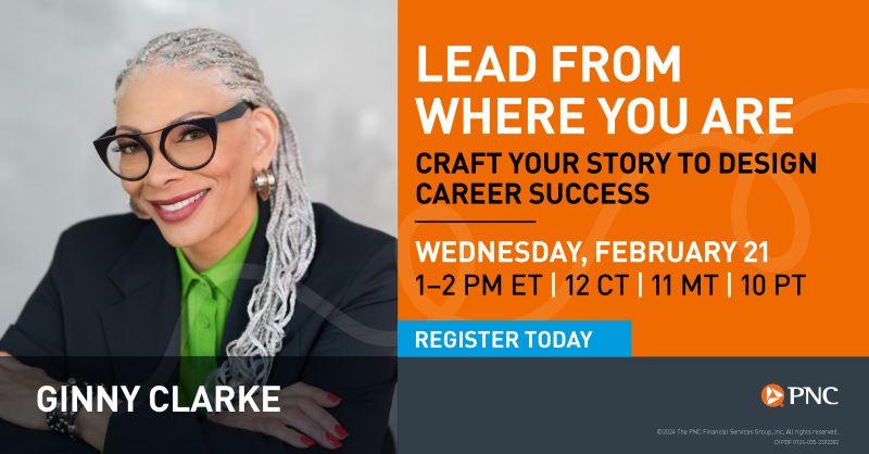 Lead From Where You Are: Craft Your Story to Design Career Success