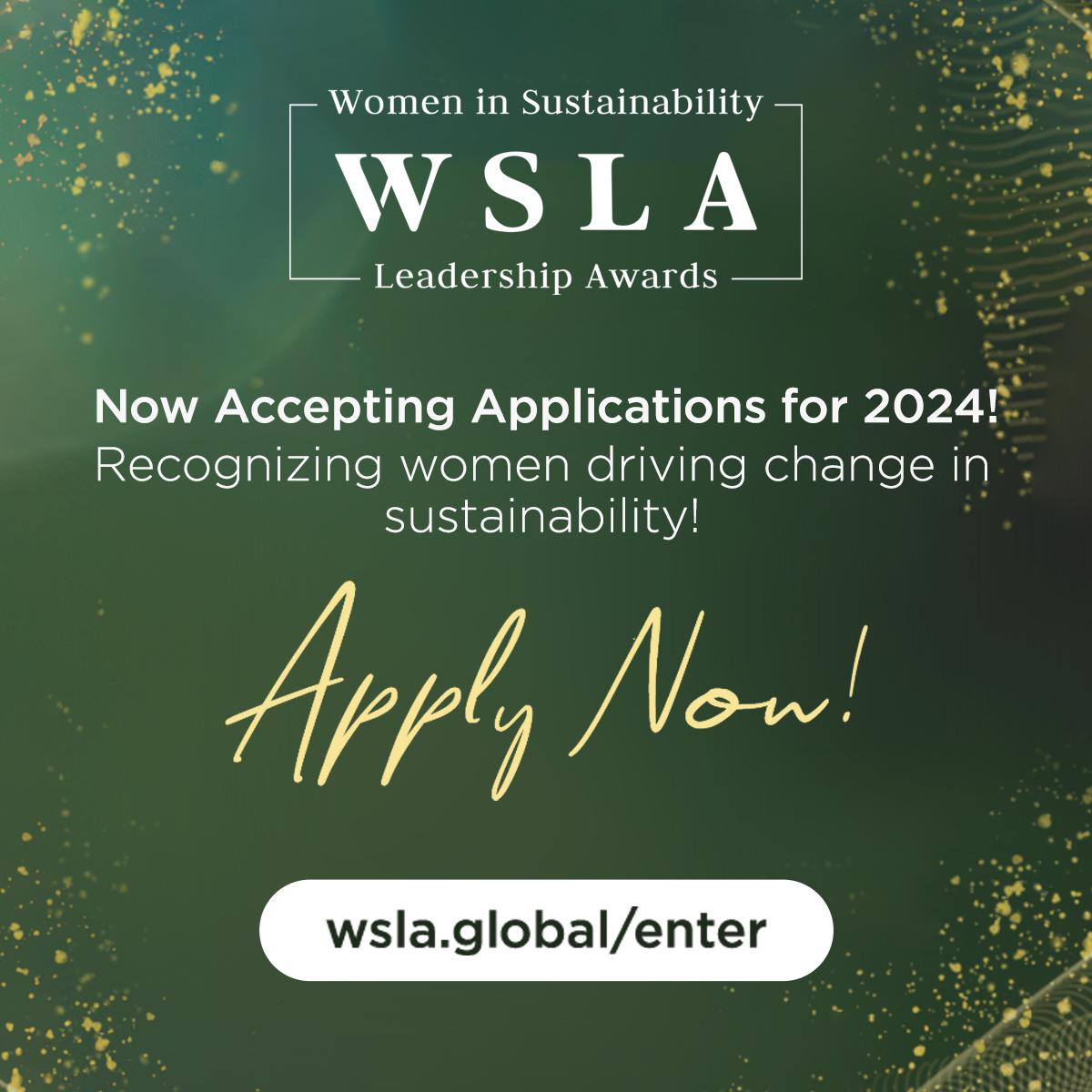 "Now Accepting Applications for 2024! Recognizing women driving change in sustainability! Apply Now!"