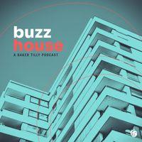 On a light green background with a tall residential building "buzzhouse A Baker Tilly podcast"