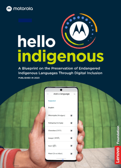 "hello indigenous A Blueprint on the Preservation of Endangered Indigenous Languages Through Digital Inclusion PUBLISHED IN 2023"