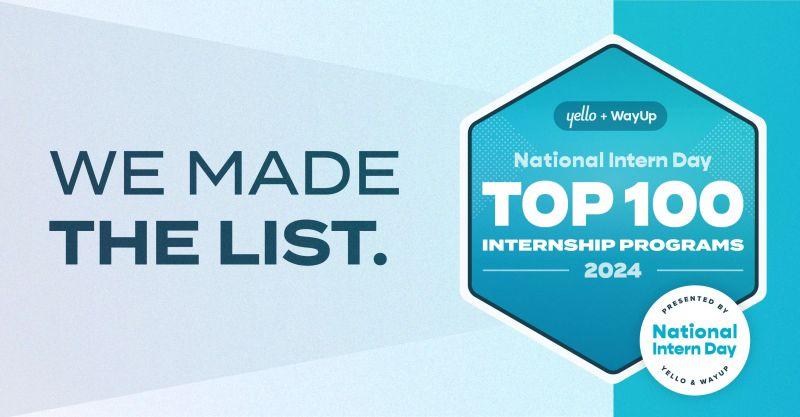 "We Made The List" "National Intern Day Top 100 Internship Programs 2024" badge.