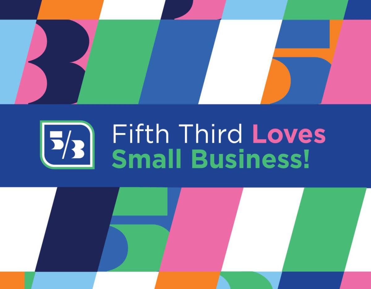 "Fifth Third Loves Small Businesses" over a colorful blocked background.