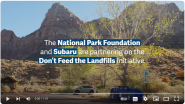 The National Park Foundation and Subaru are partnering on the Don't Feed the Landfills Initiative